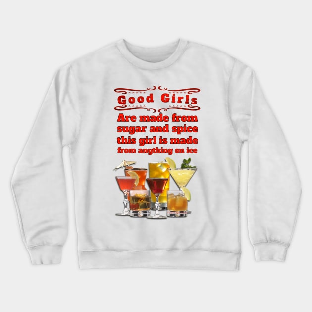 Not All Girls Are Made From Sugar And Spice Crewneck Sweatshirt by FirstTees